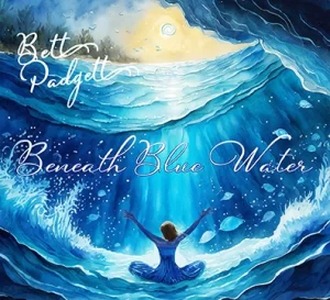 image of bett padgett's latest album titled beneath blue waters
